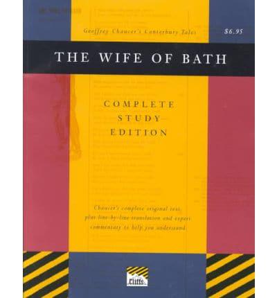 Chaucer's Wife of Bath- Complete Study Edition