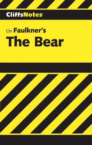 CliffsNotes on Faulkner's The Bear