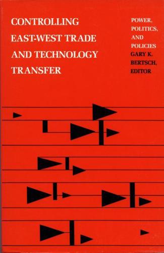 Controlling East-West Trade and Technology Transfer