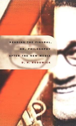 Reading the Figural, or, Philosophy After the New Media