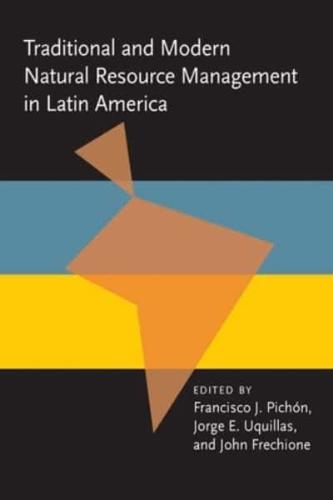 Traditional and Modern Natural Resource Management in Latin America