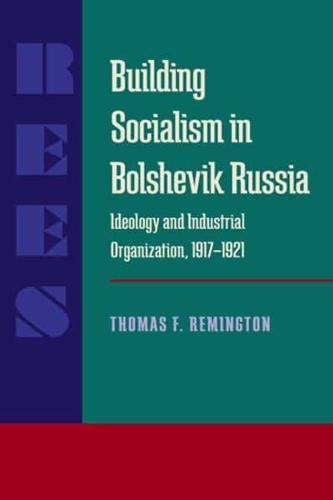 BUILDING SOCIALISM IN BOLSHEVIK RUSSIA