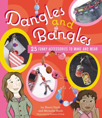 Dangles and Bangles
