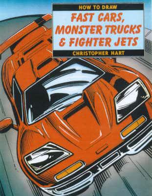 How to Draw Fast Cars, Monster Trucks & Fighter Jets