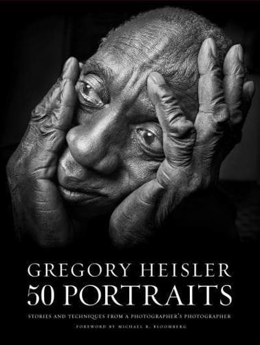 Gregory Heisler - 50 Portraits