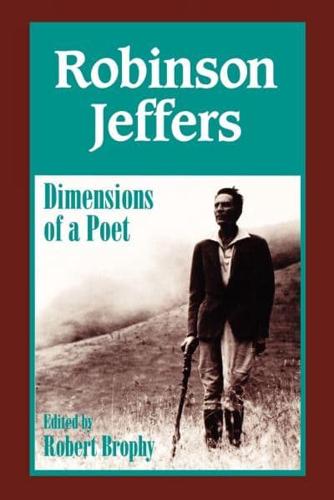 Robinson Jeffers, Dimensions of a Poet