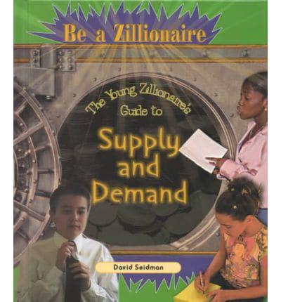 The Young Zillionaire's Guide to Supply and Demand