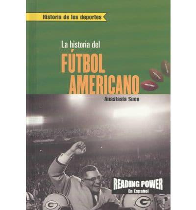 La Historia Del Fútbol Americano (The Story of Football)