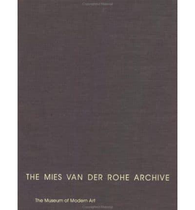 The Mies Van Der Rohe Archive. [Pt.2] [1938-1967, the American Work]