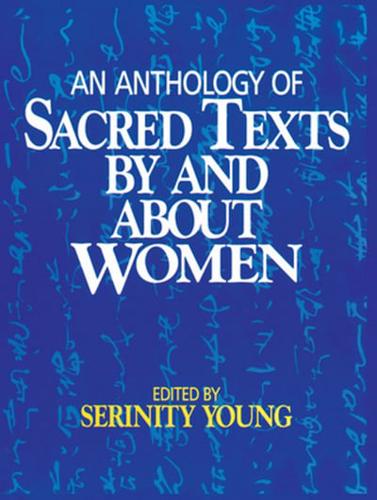An Anthology of Sacred Texts By and About Women