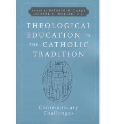 Theological Education in the Catholic Tradition