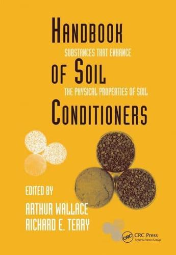 Handbook of Soil Conditioners: Substances That Enhance the Physical Properties of Soil: Substances That Enhance the Physical Properties of Soil