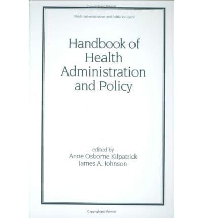 Handbook of Health Administration and Policy