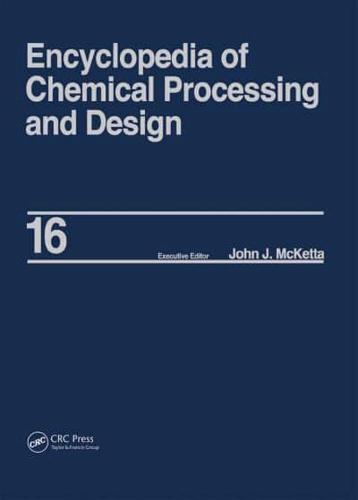 Encyclopedia of Chemical Processing and Design : Volume 16 - Dimensional Analysis to Drying of Fluids with Adsorbants