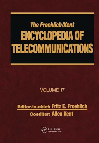 The Froehlich/Kent Encyclopedia of Telecommunications : Volume 17 - Television Technology