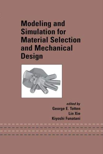 Modeling and Simulation for Material Selection and Mechanical Design