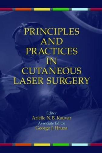 Principles and Practices in Cutaneous Laser Surgery