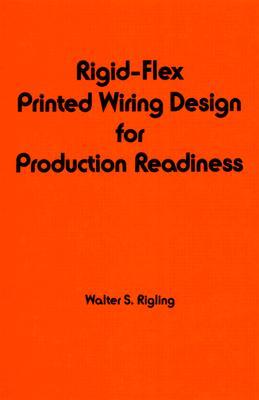 Rigid-Flex Printed Wiring Design for Production Readiness
