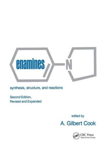 Enamines: Synthesis: Structure, and Reactions, Second Edition,