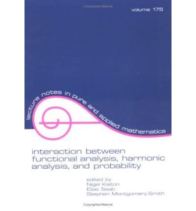 Interaction Between Functional Analysis, Harmonic Analysis, and Probability
