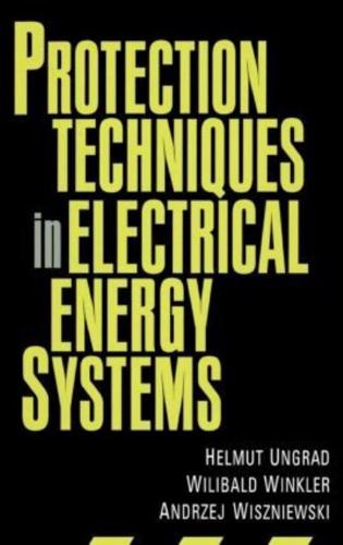 Protection Techniques in Electrical Energy Systems
