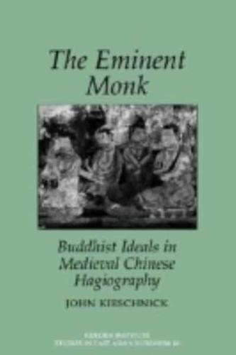 Eminent Monk: Buddhist Ideals in Medieval Chinese Hagiography