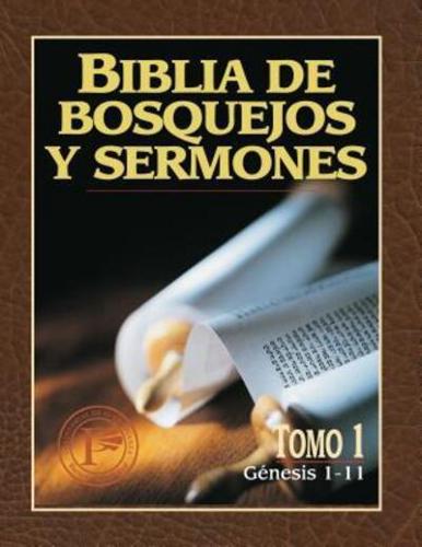 Biblia De Bosquejos Y Sermones: Génesis 1-11