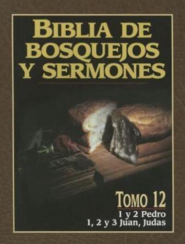 Biblia De Bosquejos Y Sermones: Pedro, Juan, Judas