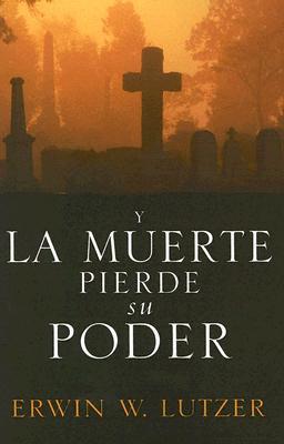 Y La Muerte Pierde Su Poder / The Vanishing Power Of Death