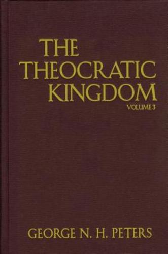 The Theocratic Kingdom of Our Lord Jesus, the Christ as Covenanted in the Old Testament