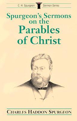 Spurgeon's Sermons on the Parables of Christ