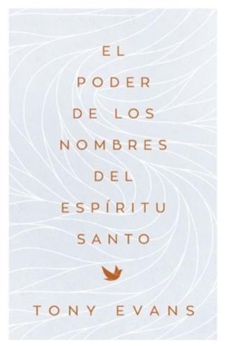 El Poder De Los Nombres Del Espíritu Santo (The Power of the Holy Spirit's Names)