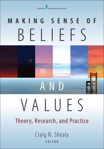 Making Sense of Beliefs and Values: Theory, Research, and Practice