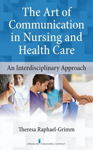 The Art of Communication in Nursing and Health Care: An Interdisciplinary Approach