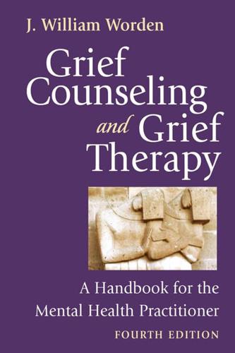 Grief Counseling and Grief Therapy, Fourth Edition