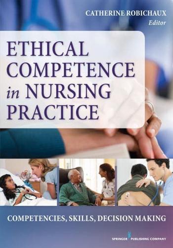 Ethical Decision-Making to Nursing Practice: Competencies, Skills, Decision-Making