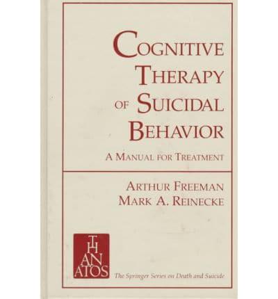 Cognitive Therapy of Suicidal Behavior