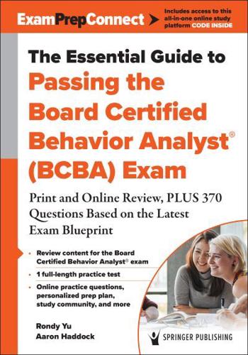 The Essential Guide to Passing the Board Certified Behavior Analyst (BCBA) Exam