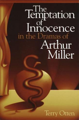 The Temptation of Innocence in the Dramas of Arthur Miller