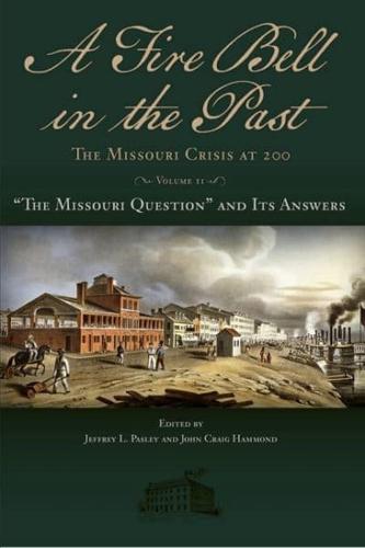A Fire Bell in the Past Volume II The Missouri Question and Its Answers