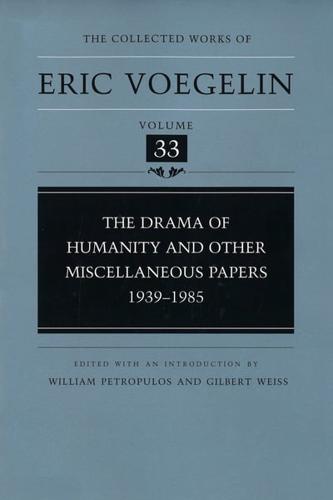 The Drama of Humanity and Other Miscellaneous Papers, 1939-1985 (CW33)