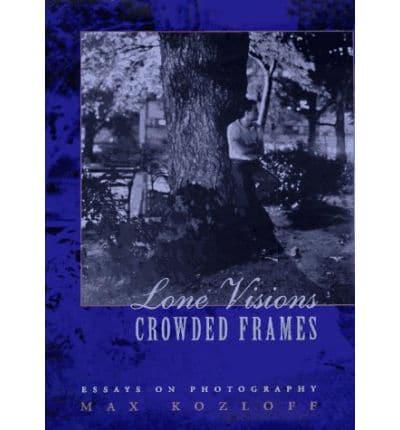 Lone Visions, Crowded Frames