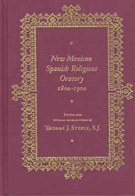 New Mexican Spanish Religious Oratory, 1800-1900
