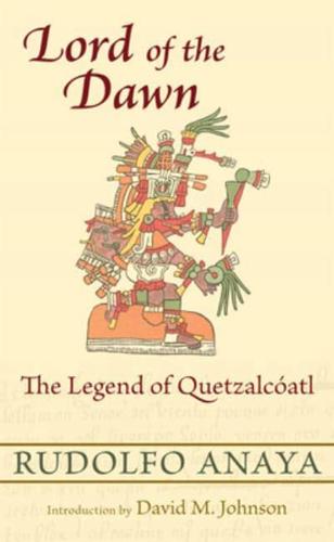 Lord of the Dawn: The Legend of Quetzalcóatl