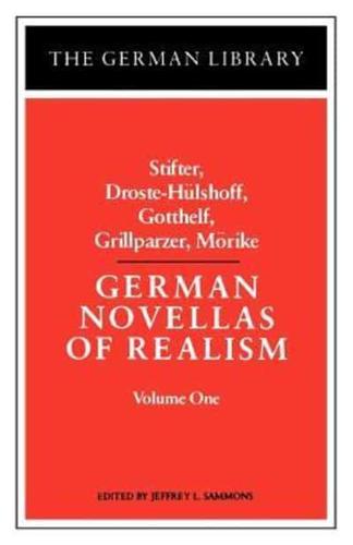 German Novellas of Realism: Stifter, Droste-Hulshoff, Gotthelf, Grillparzer, Morike: Volume 1
