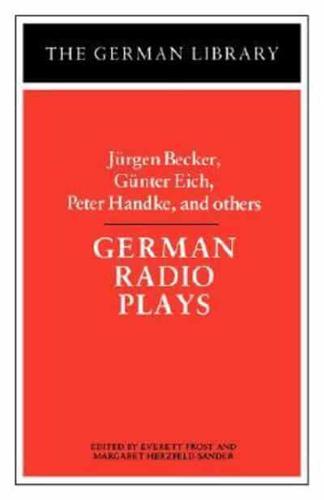 German Radio Plays: Jurgen Becker, Gunter Eich, Peter Handke, and Others