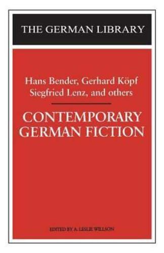 Contemporary German Fiction: Hans Bender, Gerhard Kapf, Siegfried Lenz, and Others