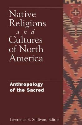 Native Religions and Cultures of North America