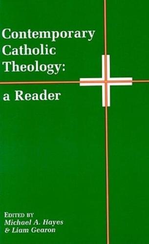 Contemporary Catholic Theology: A Reader