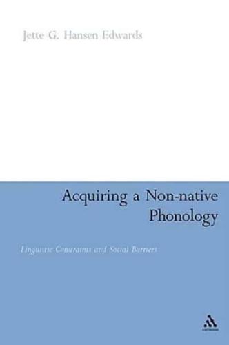 Acquiring a Non-Native Phonology: Linguistic Constraints and Social Barriers